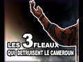 Les 3 flaux qui tuent les camerounais