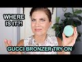 WHERE IS THE NEW GUCCI BRONZER?! | GUCCI BRONZER TRY ON AND FIRST IMPRESSIONS