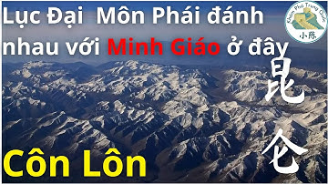 Côn Lôn 昆仑 - Dãy Núi Trong Bộ Phim Ỷ Thiên Đồ Long Ký Nguy Hiểm Đến Mức Nào?