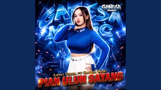 Download Lagu Pian Ulun Sayang (feat. Ganesa Music)