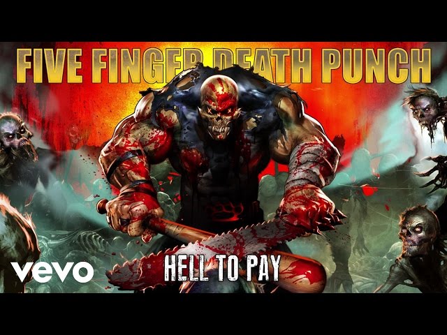 Five Finger Death Punch - Hell To Pay