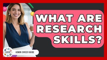 What Are Research Skills? - Admin Career Guide