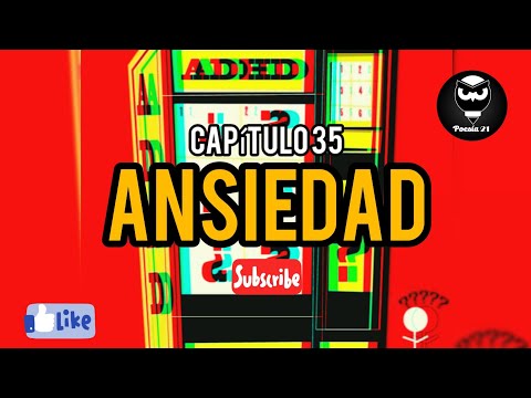 Capítulo 35 - Ansiedad.😖