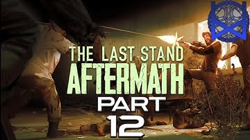 The Last Stand: Aftermath Gameplay Part 12