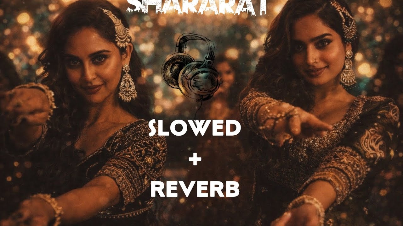 Shararat song slowed + reverb song #aysha khan #dhurendra movie #