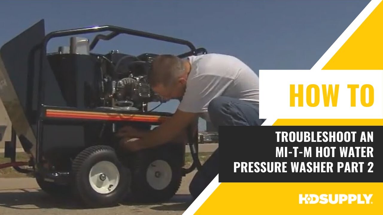 MiTM Troubleshooting Hot Water Pressure Washer Part 2 HD Supply