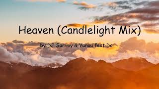 Video thumbnail of "Heaven (Candlelight Mix) by DJ Sammy & Yanou feat Do (Lyrics)"