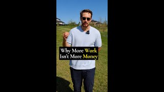 Why More Work Isn’t More Money #shorts