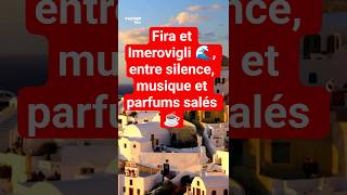 🏡 Fira Et Imerovigli 🌊, Entre Silence, Musique Et Parfums Salés ☕🎶