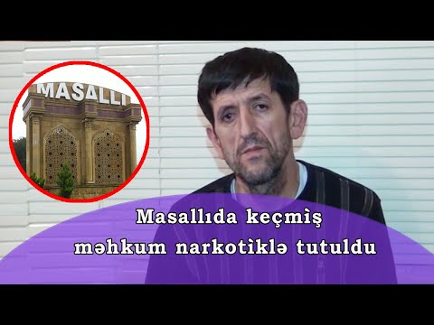 Masallıda  keçmiş məhkum narkotiklə tutuldu