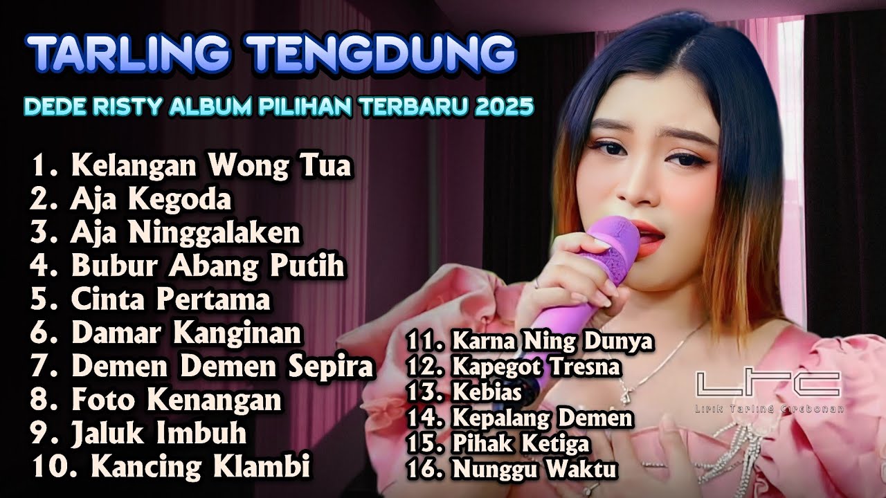 DEDE RISTY TERBARU FULL TENGDUNG PILIHAN TERBAIK 2025 | KELANGAN WONG TUA