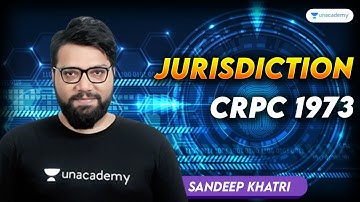 Jurisdiction |  CRPC 1973  | Sandeep Khatri | Unacademy Judiciary