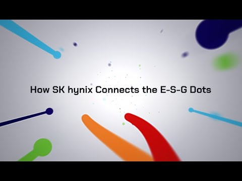 How <strong>SK</strong> hynix Connects the <strong>E</strong>-<strong>S</strong>-G Dots