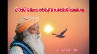 Ý THỨC hơn về SỰ ĐAU KHỔ của Bạn | #Sadhguru