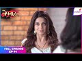 Bepannaah | Full Episode Ep. 44 | A new hindrance for Zoya | Colors TV