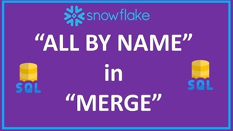 Snowflake Data engineering: "ALL BY NAME" in MERGE