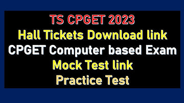 TS CPGET 2023 Hall Tickets Download / CPGET Computer based Exam Mock Test link / How to write CBT