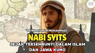 Jejak Tersembunyi Nabi Syits Dalam Islam Dan Tradisi Jawa Kuno