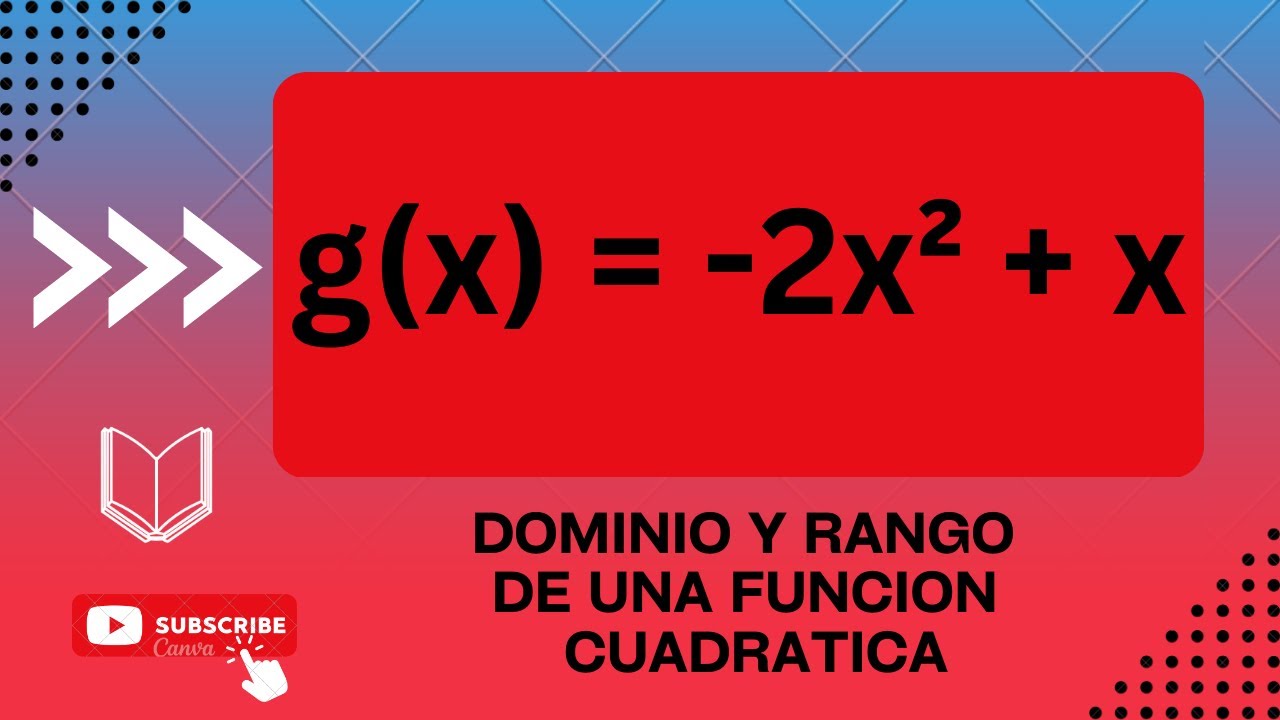 Dominio y Rango De una Función Cuadrática - YouTube