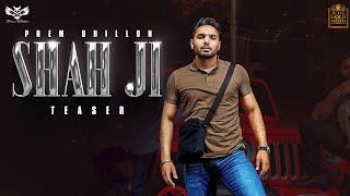 SHAH JI (Teaser) - PREM DHILLON