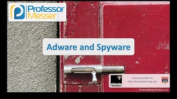 Adware and Spyware - CompTIA Security+ SY0-401: 3.1