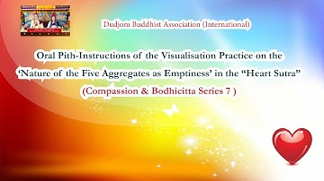 Compassion 7 Visualisation Practice on the Nature of the Five Aggregates as Emptiness in Heart Sutra
