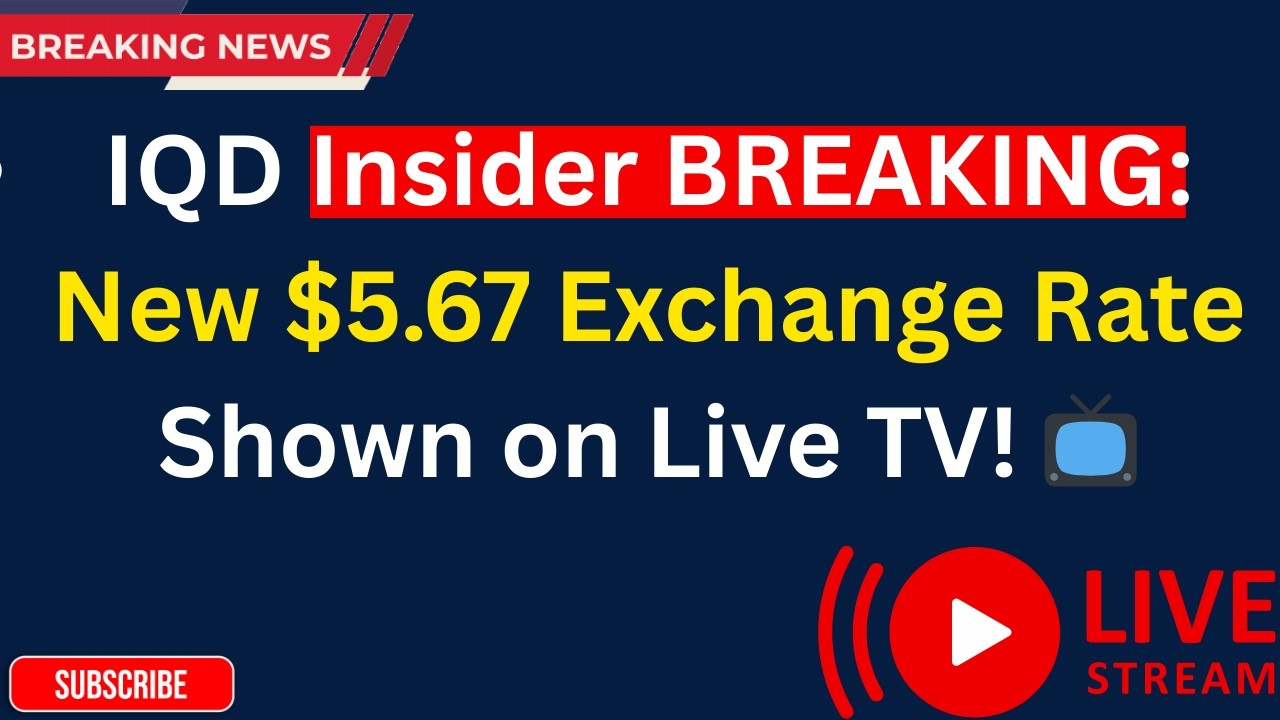 IQD Insider BREAKING: New $5.67 Exchange Rate Shown on Live TV! 📺