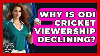 Why Is ODI Cricket Viewership Declining? - Go-To Cricket Guide