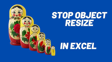 Excel Prevent Buttons, Shapes and Objects from Resizing - Excel Tricks