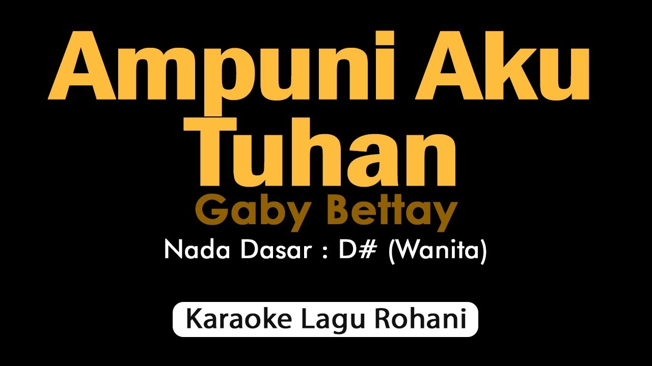 AMPUNI AKU TUHAN - GABY BETTAY | Karaoke Lagu Rohani