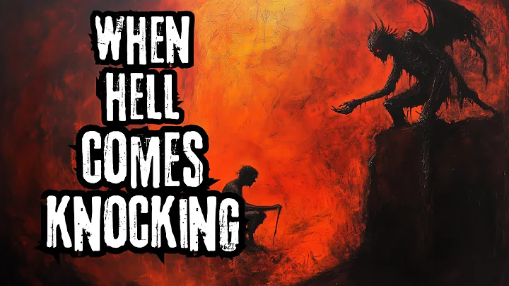 When Hell Comes Knocking - Nosleep reddit Creepypasta - Elias Witherow