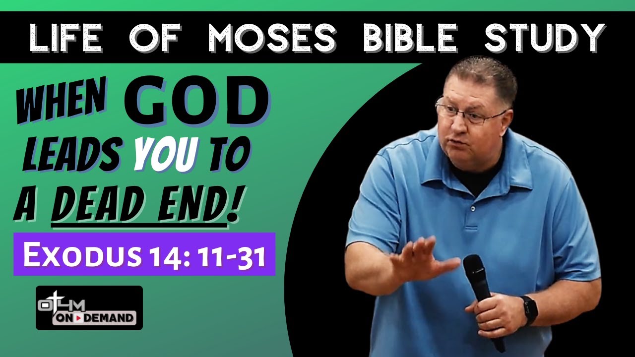When God Leads You to a Dead End | Life of Moses Bible Study