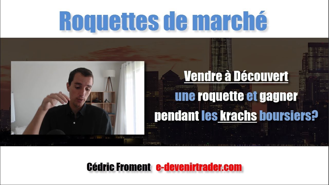 Peut-on gagner pendant un krach boursier en vendant à découvert une roquette baissière? (RDM)