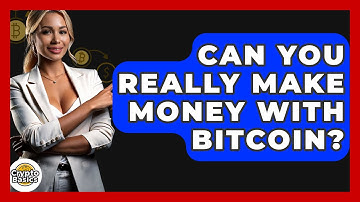 Can You Really Make Money with Bitcoin? - CryptoBasics360.com