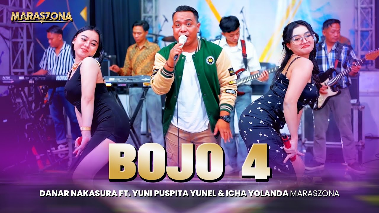 BOJO 4 - Danar Nakasura Ft. Yuni Yunel, Icha Yolanda | MARASZONA ...