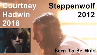 2018 Courtney Hadwin -  Born To Be Wild  - Steppenwolf 2012