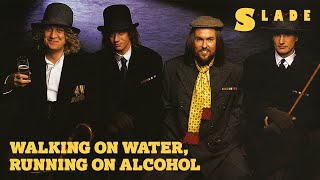 Watch Slade Walking On Water Running On Alcohol video