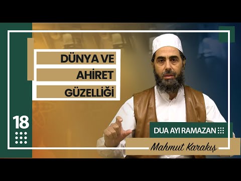 Dünya ve Ahiret Güzelliği İsteriz Allahım! (Dua Ayı Ramazan - 18)