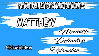 MATTHEW name meaning | MATTHEW name | MATTHEW boy's name and meanings @Namystrious