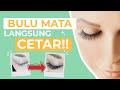 5 Cara Menebalkan Bulu Mata dengan Bahan Alami, Dijamin Aman dan Efektif!