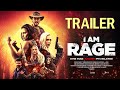 I AM RAGE - Official Trailer