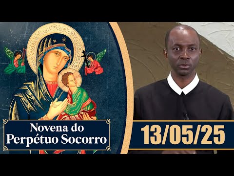 Novena de Nossa Senhora do Perpétuo Socorro | 13/05/25