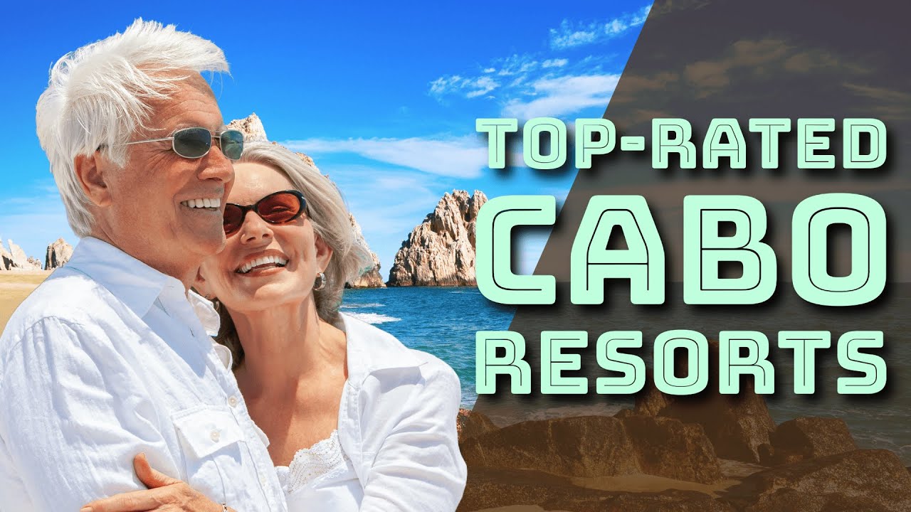 Top-Rated Cabo Resorts for a Relaxing Vacation