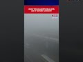 Heavy Fog Blankets Delhi-NCR; Air Quality Remains In 'Severe' Category | Watch Video #shorts