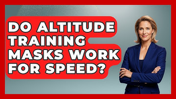 Do Altitude Training Masks Work For Speed? - Everyday Fitness Hacks