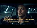 Emotional Slow Rock Love Songs💔Romantic Ballads &amp; Nostalgic Memories | Midnight Roads of Broken Love