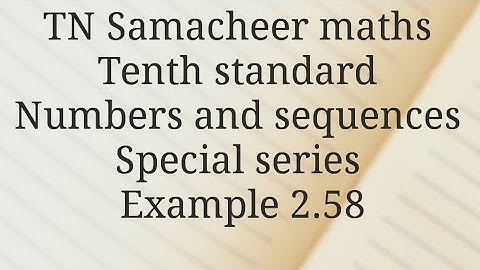 Example 2.58 /Numbers and sequences /Tenth standard/Tamilnadu Samacheer maths