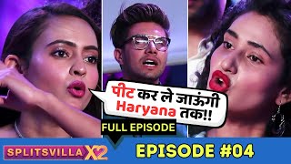 MTV Splitsvilla 12 | Episode 4 | पीट कर ले जाउंगी Haryana - The Ugliest Catfight Ever
