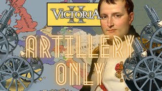 Victoria 2 Artillery Only: Is it Possible