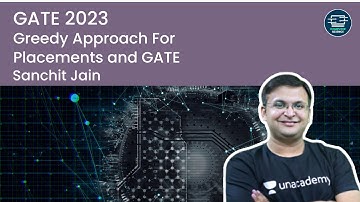 Greedy Approach For Placements and GATE | Sanchit Jain | Unacademy Computer Science